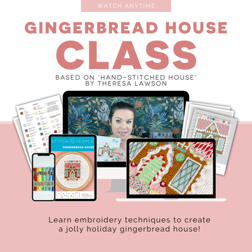 Gingerbread House Embroidery Class & Pattern — 3-Part Series