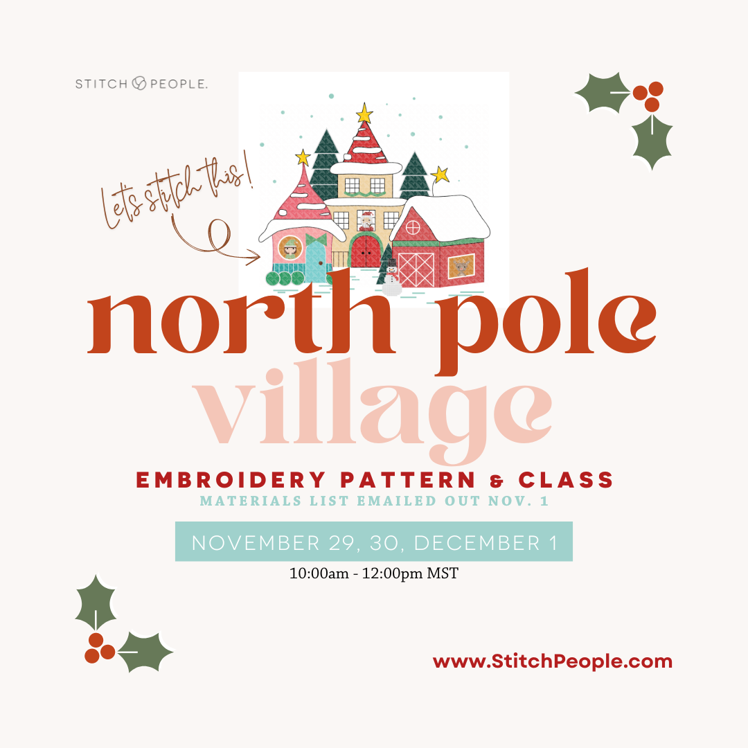 North Pole Village Embroidery Pattern & Class — 3-Part Series