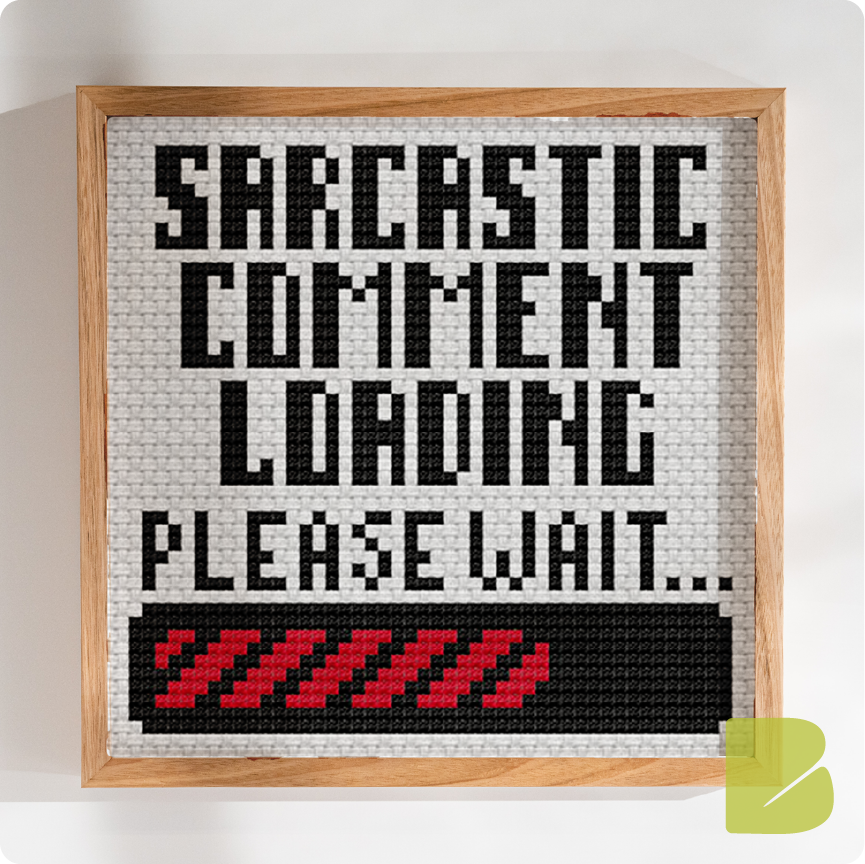 Sarcastic Comment Loading Cross-Stitch - Funny Snarky Sayings | Stitch ...