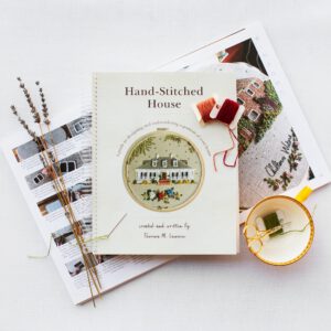 Hand-Stitched House: a guide to designing and embroidering a portrait of your home